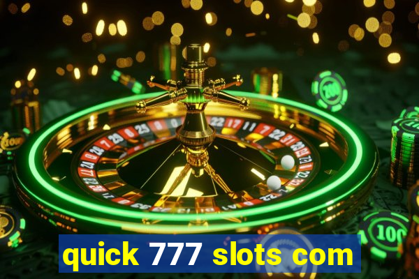 quick 777 slots com